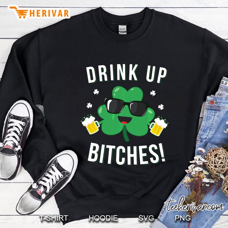 Drink Up Bitches Shamrock With Beers Version Sweatshirt