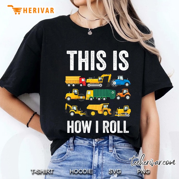 This Is How I Roll Construction Vehicles Version Ladies Tee