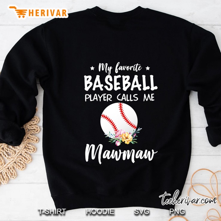 My Favorite Baseball Player Calls Me Mawmaw Baseball Ball Version Sweatshirt