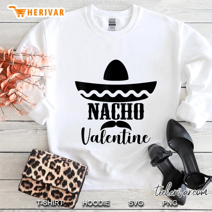 Valentines Day Nacho Love White Version Sweatshirt