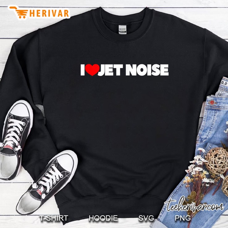 I Love Jet Noise Heart Version Sweatshirt
