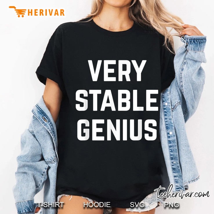 Very Stable Genius Trump Version2 Ladies Tee