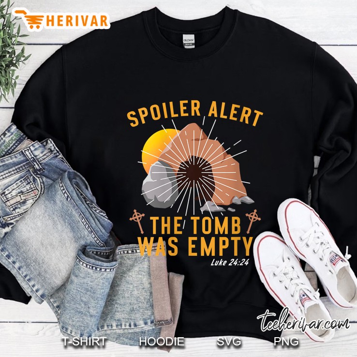 Christian Spoiler Alert Tomb Was Empty Easter Sweatshirt