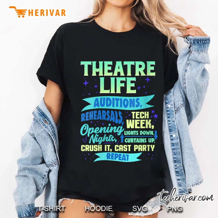 Theatre Life Audition Rehearsals Tech Week Opening Night Ladies Tee