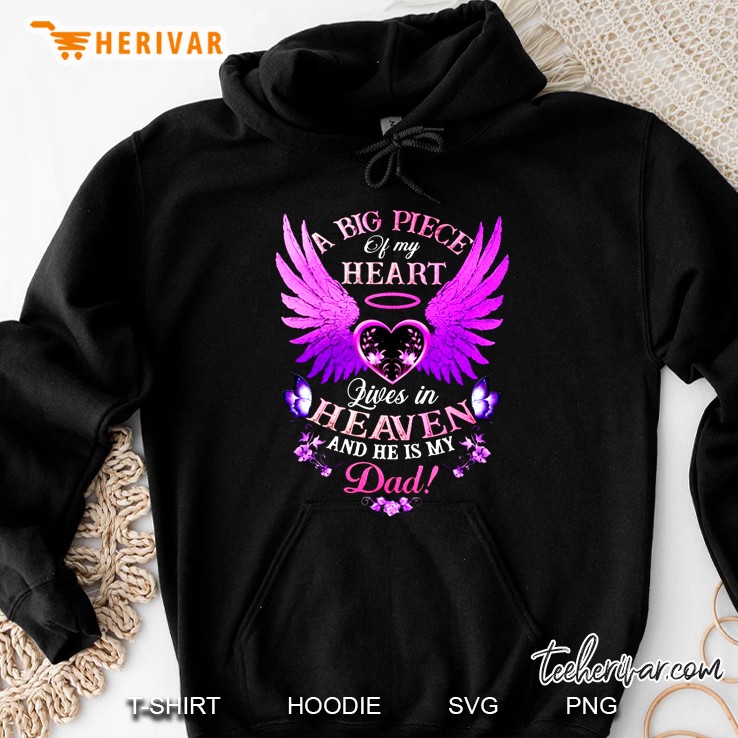 A Big Piece Of My Heart Lives In Heaven And He Is My Dad Butterfly Heart Wings Version Hoodie