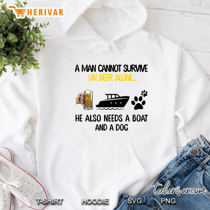 A Man Cannot Survive On Beer Alone He Also Needs A Boat And A Dog Hoodie
