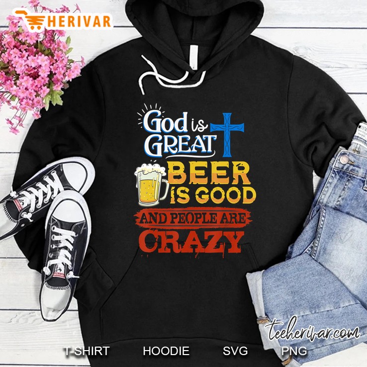 God Is Great Beer Is Good And People Are Crazy Blue Cross And Beer Glass Version Hoodie