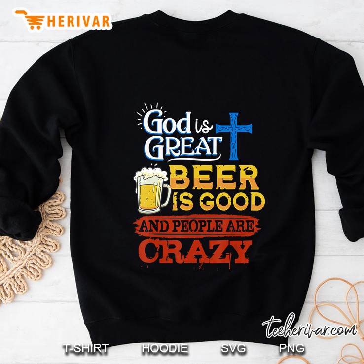 God Is Great Beer Is Good And People Are Crazy Blue Cross And Beer Glass Version Sweatshirt