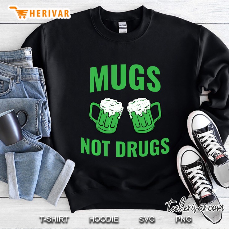 Mugs Not Drugs Version2 Sweatshirt