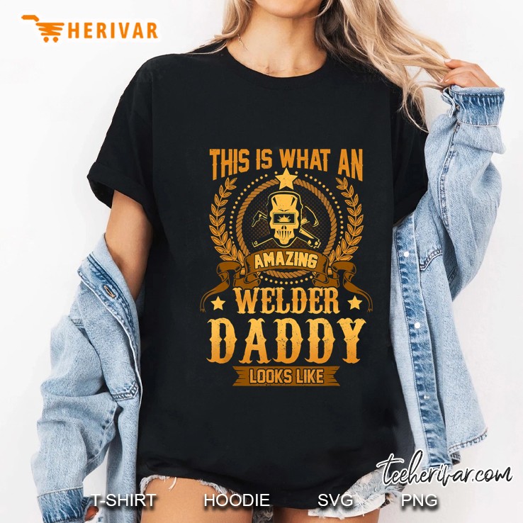 This Is What An Amazing Welder Daddy Looks Like Ladies Tee