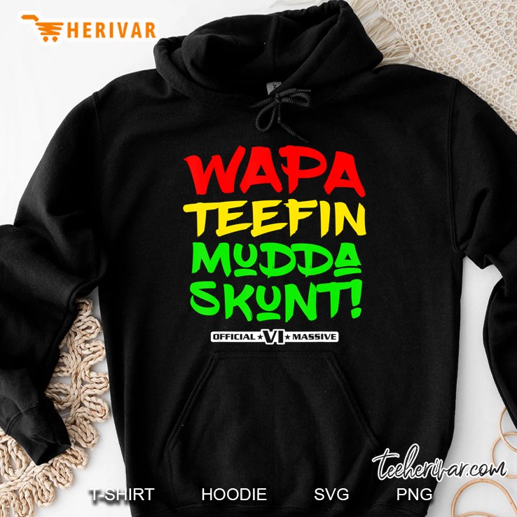Wapa Teefin Mudda Skunt Version2 Hoodie