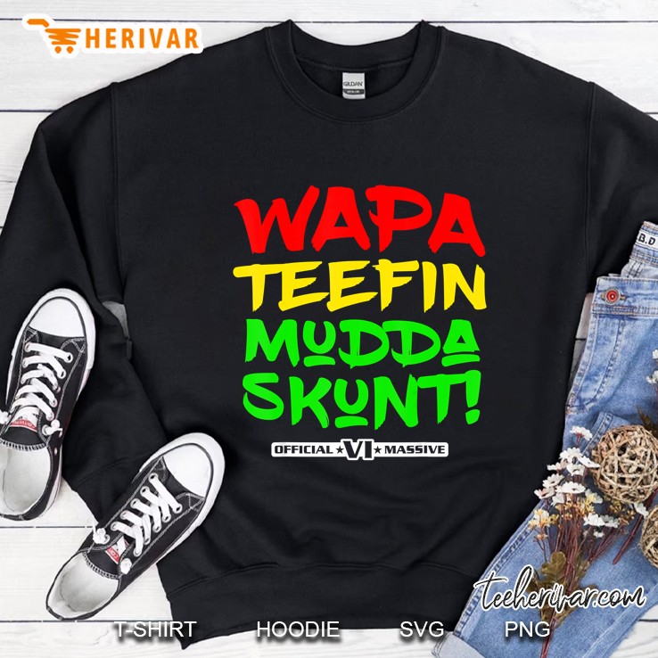Wapa Teefin Mudda Skunt Version2 Sweatshirt