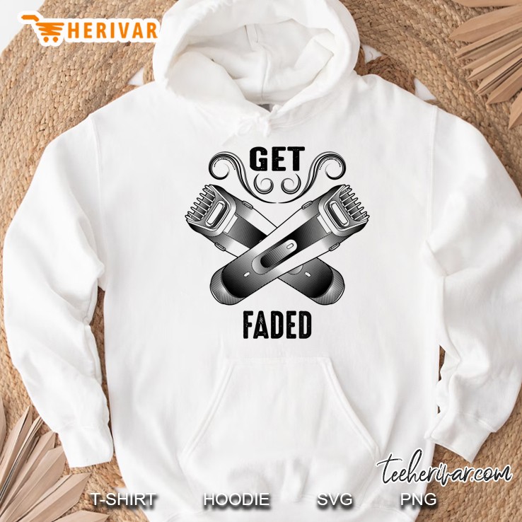 Get Faded Barber Hairdresser Fade Gag Hoodie