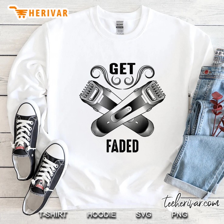 Get Faded Barber Hairdresser Fade Gag Sweatshirt