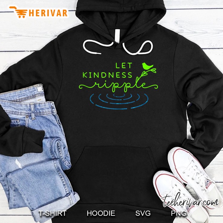 Let Kindness Ripple Hoodie