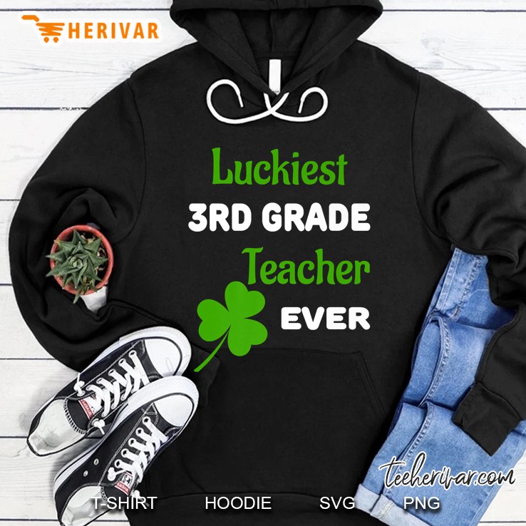 Luckiest 3Rd Grade Teacher Ever Shamrock Version Hoodie