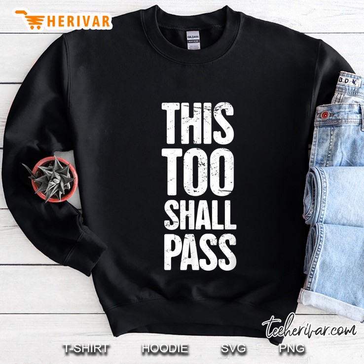 This Too Shall Pass Grunge Version Sweatshirt