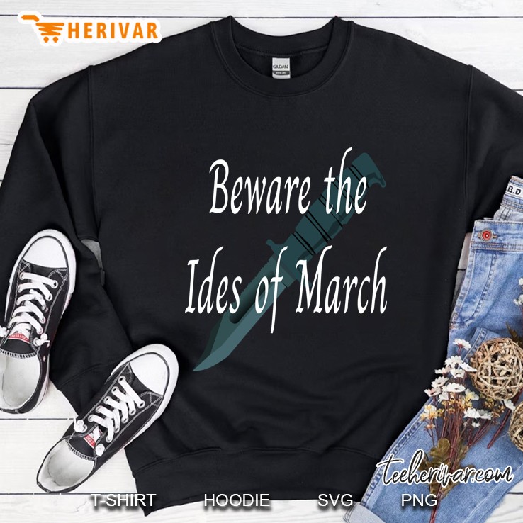 Beware The Ides Of March Knife Version Sweatshirt