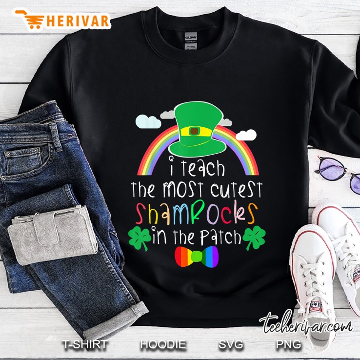 St Patricks Teacher I Teach Cutest Shamrocks In Patch Sweatshirt