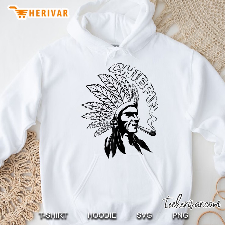 Chiefin Weed Indian Native Weed Marijuana Hoodie
