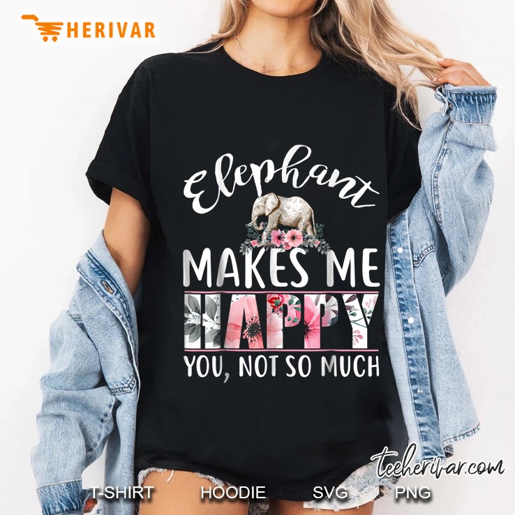 Elephant Makes Me Happy You Not So Much Floral Version Ladies Tee