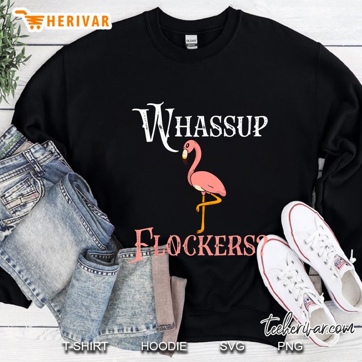 Whassup Flockers Flamingo Version Sweatshirt