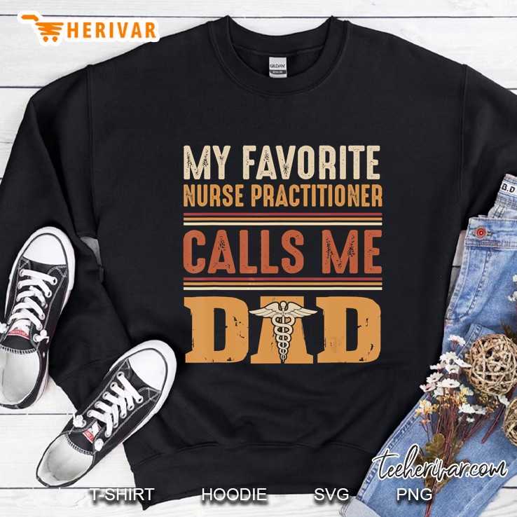 My Favorite Nurse Practitioner Calls Me Dad Caduceus Vintage Version Sweatshirt