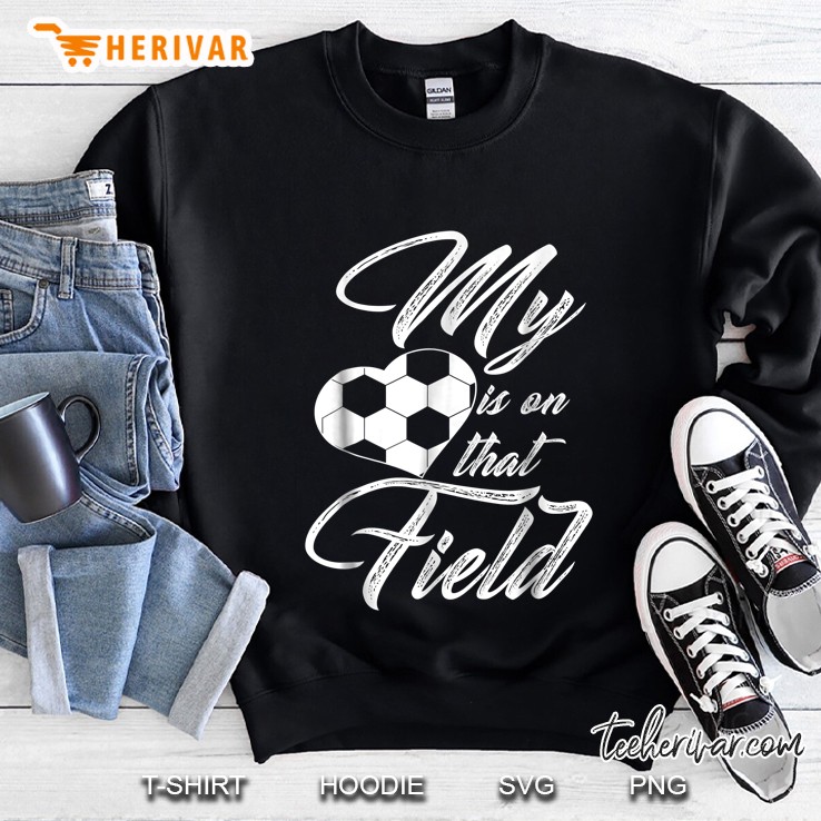 My Heart Is On That Field Soccer Ball Heart Version Sweatshirt