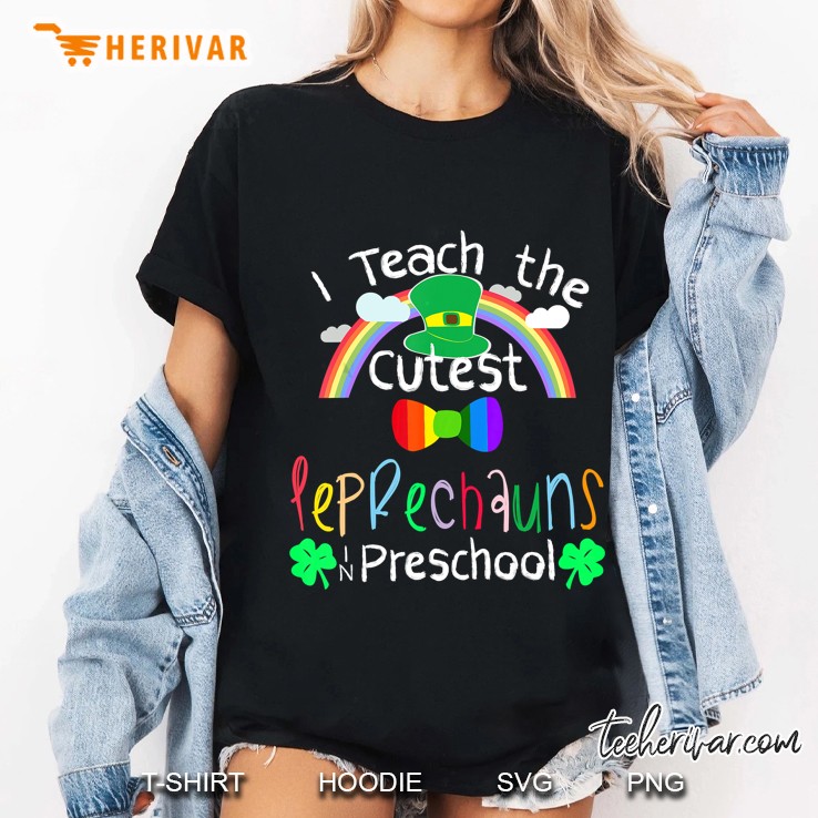 I Teach The Cutest Leprechaun In Preschool Ladies Tee