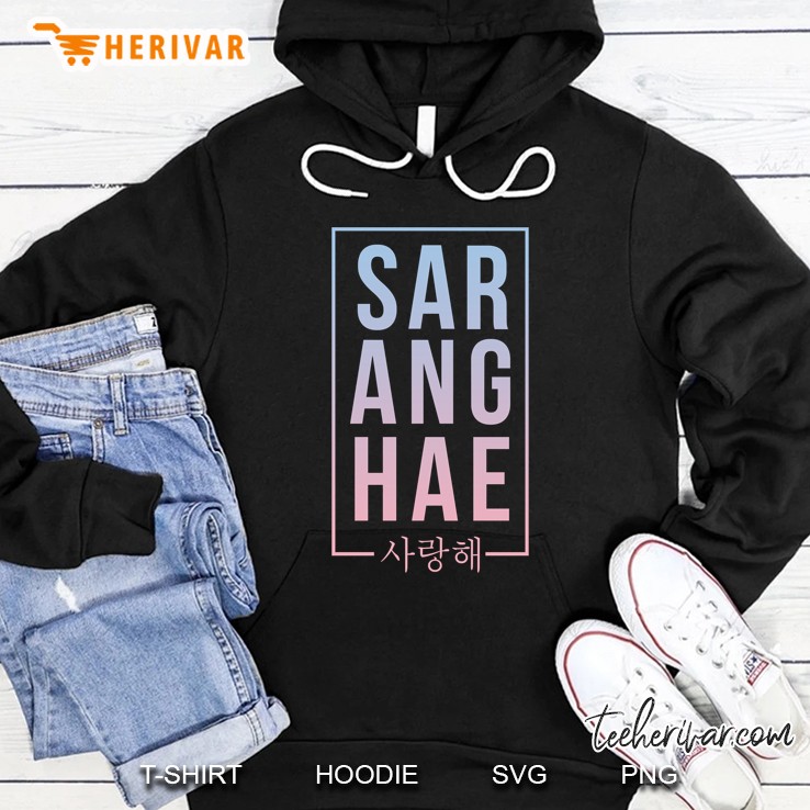 Saranghae I Love You Korean Hoodie