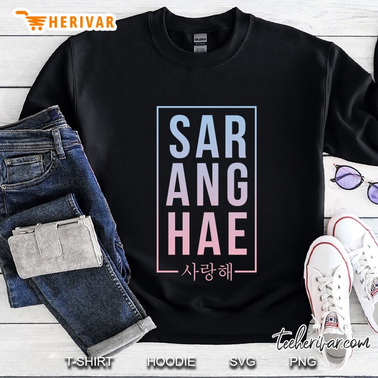 Saranghae I Love You Korean Sweatshirt