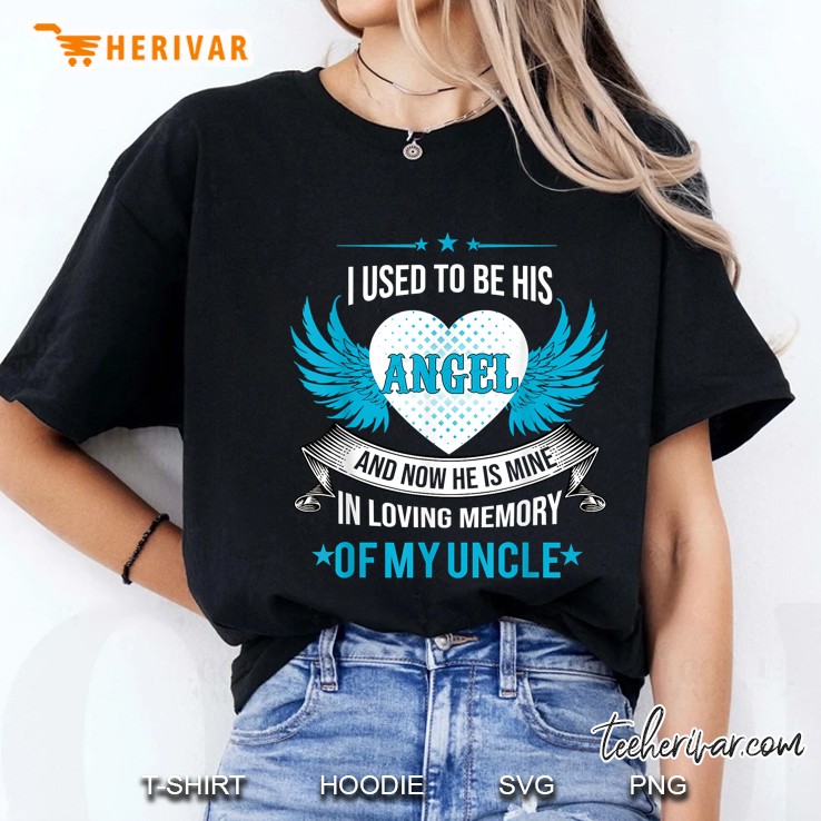 Uncle I Used To Be His Angel And Now He Is Mine Ladies Tee