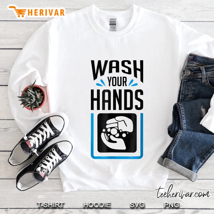 Wash Your Hands Sweatshirt