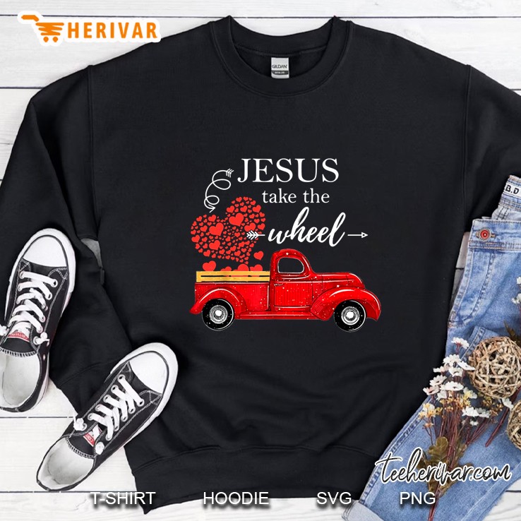 Jesus Take The Wheel Red Truck Hearts Version Sweatshirt
