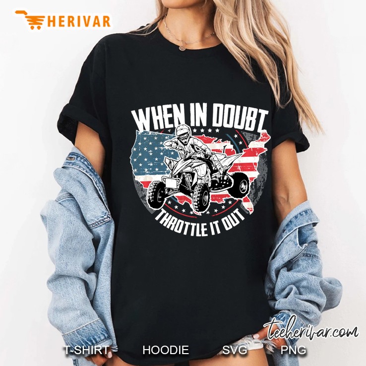 When In Doubt Throttle It Out Atv Driver American Flag Version Ladies Tee