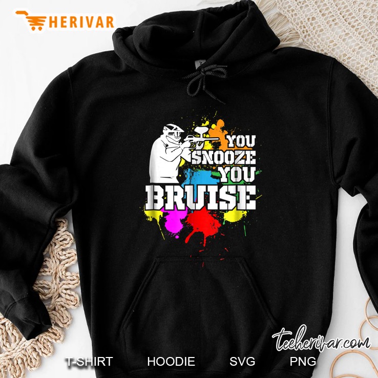 You Snooze You Bruise Paintball Version Hoodie