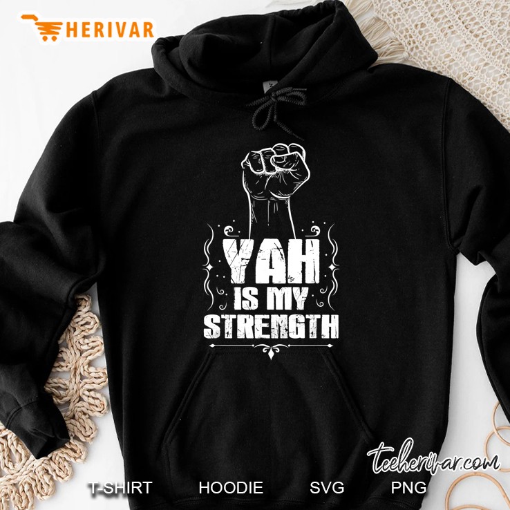 Yah Is My Strength Hoodie
