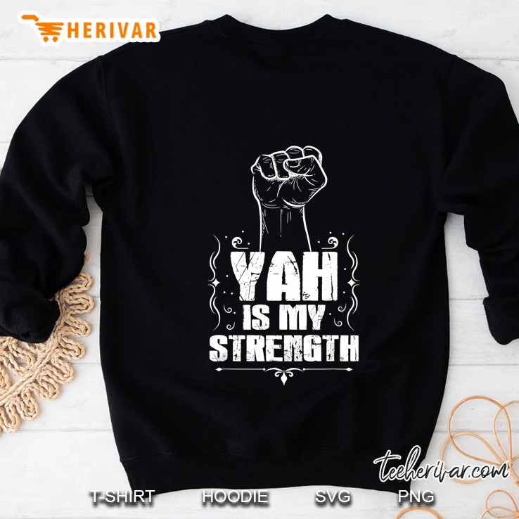 Yah Is My Strength Sweatshirt