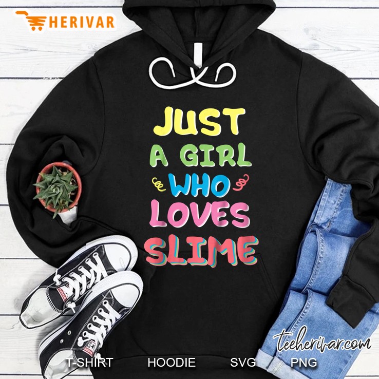 Just A Girl Who Loves Slime Hoodie