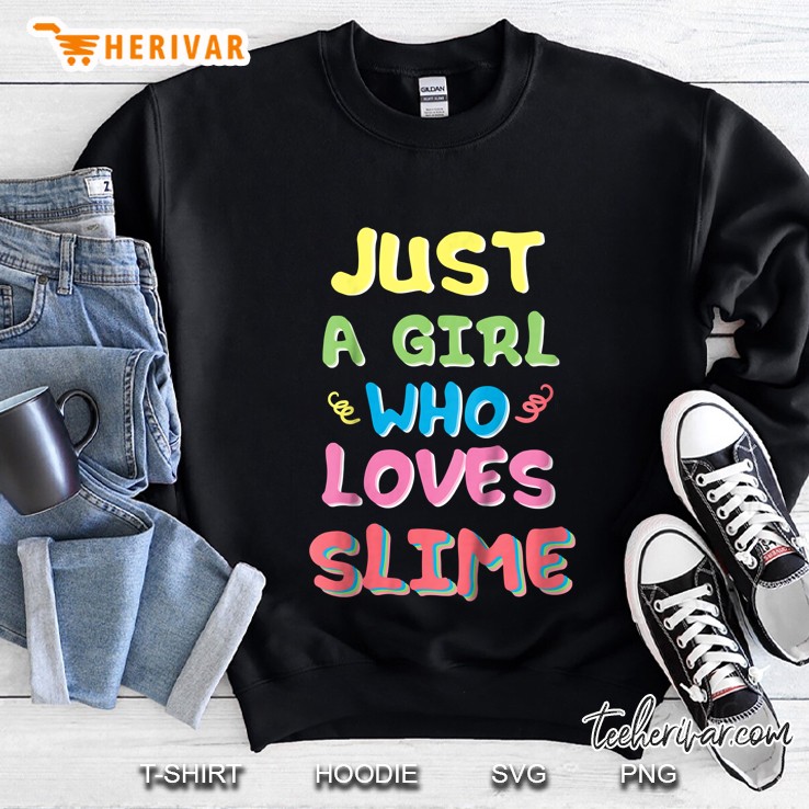 Just A Girl Who Loves Slime Sweatshirt