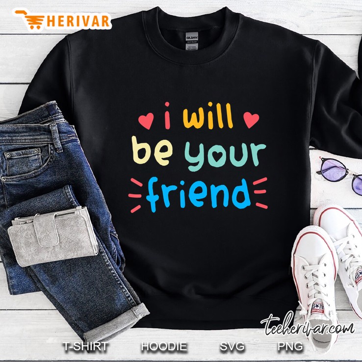 I Will Be Your Friend Vintage Version Sweatshirt