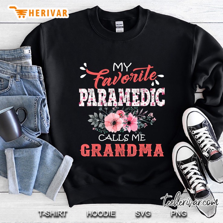 My Favorite Paramedic Calls Me Grandma Floral Version Sweatshirt