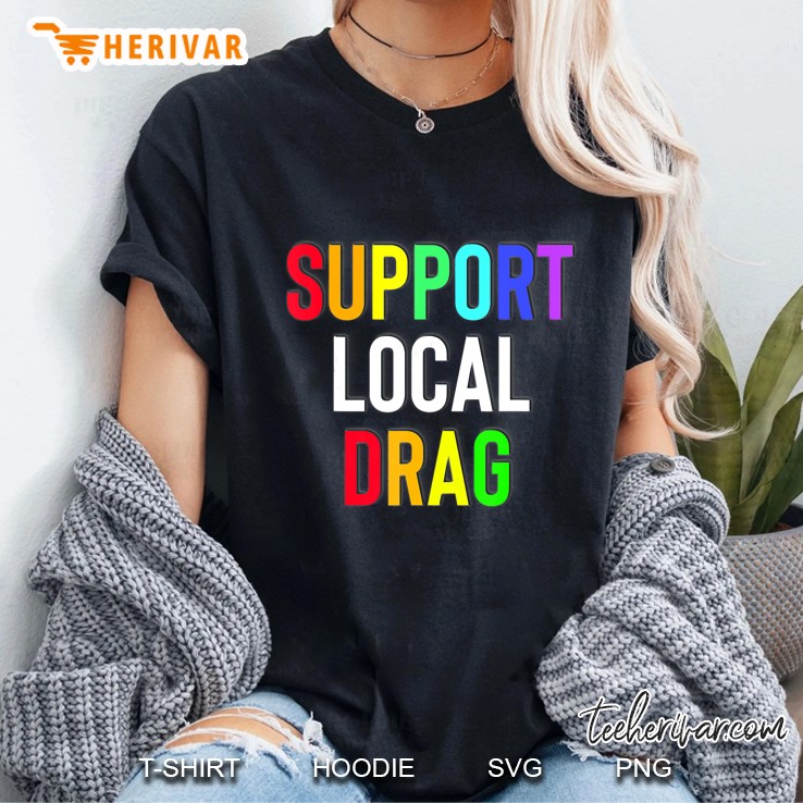 Support Local Drag Ladies Tee