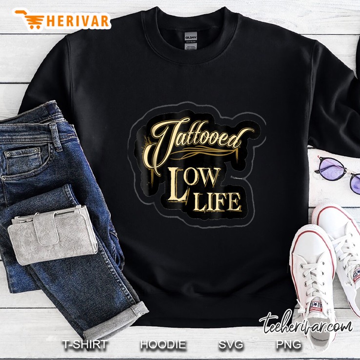 Tattooed Low Life Version2 Sweatshirt