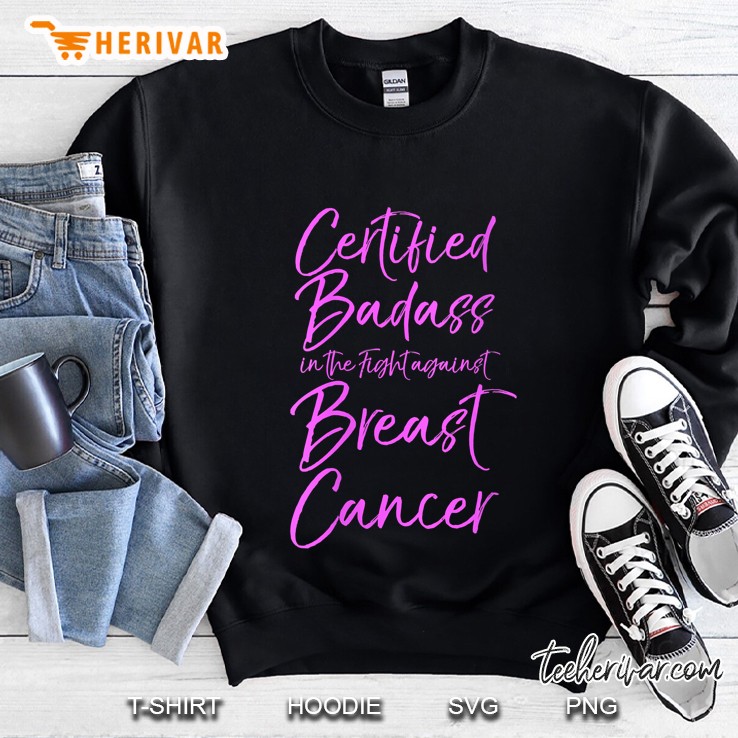 Certified Badass In The Fight Against Breast Cancer Sweatshirt