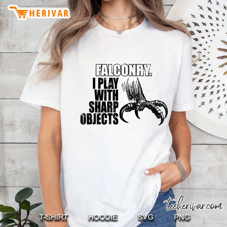 Falconry I Play With Sharp Objects Ladies Tee