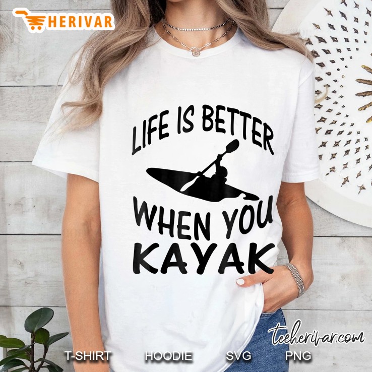 Life Is Better When You Kayak Ladies Tee