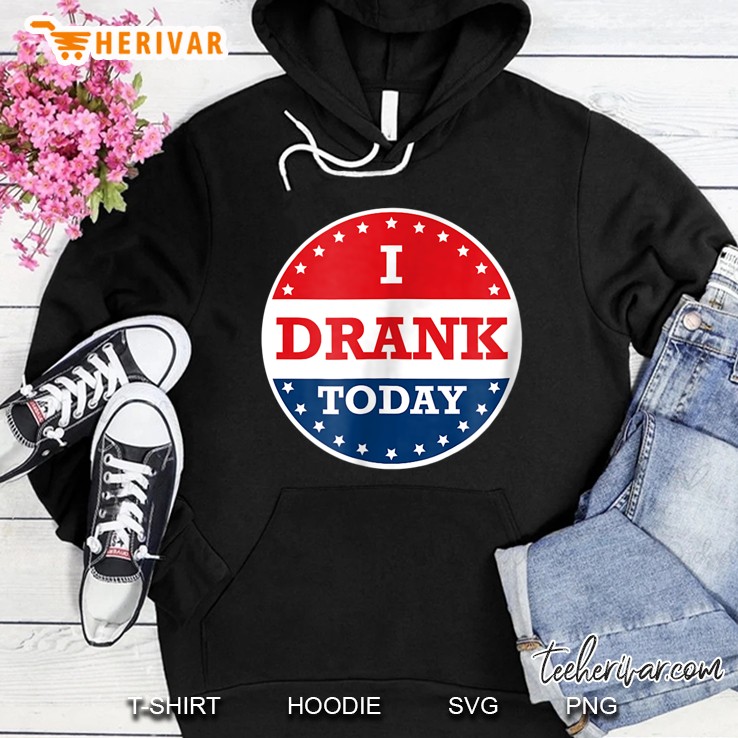 I Drank Today Hoodie