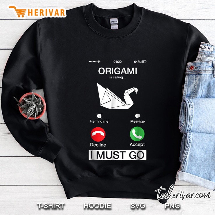 Origami Is Calling And I Must Go Phone Screen Version Sweatshirt