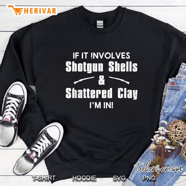 If It Involves Shotgun Shells & Shattered Clay I